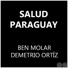 SALUD PARAGUAY - Autores: BEN MOLAR y DEMETRIO ORTÍZ